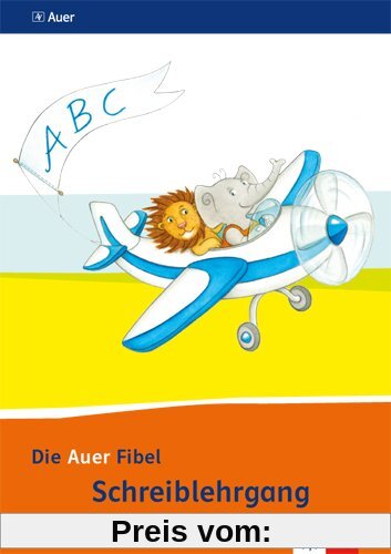 Die Auer Fibel / Schreibschriftlehrgang Vereinfachte Ausgangsschrift für Linkshänder 1. Schuljahr: Ausgabe für Bayern - Neubearbeitung 2014